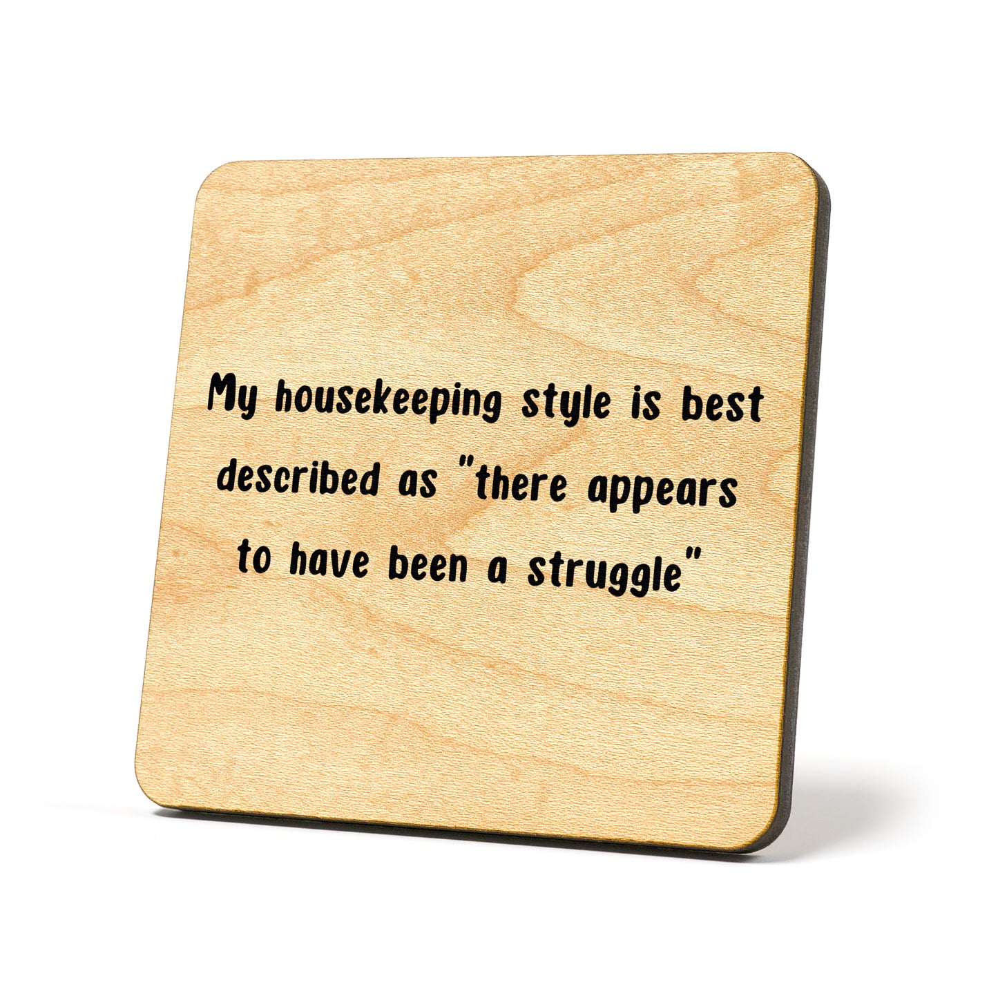Housekeeping Style is Best Described Quote Coaster
