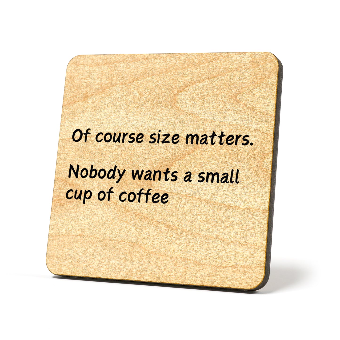 Of course size matters Quote Coaster