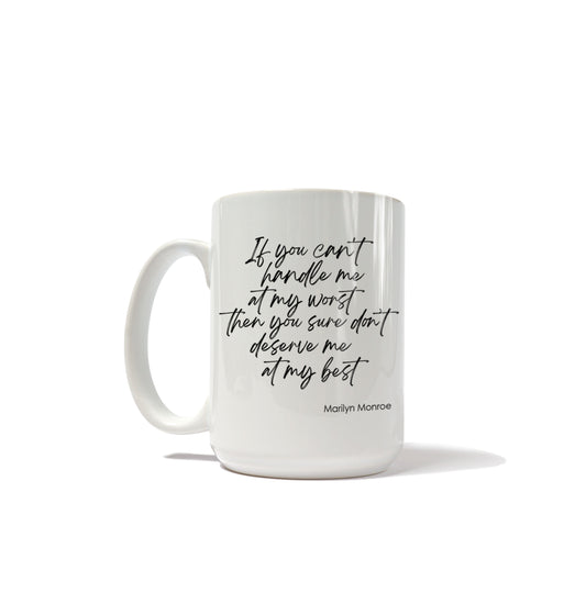 You Sure Don't Deserve Me At My Best by Marilyn Monroe Quote Mug #1