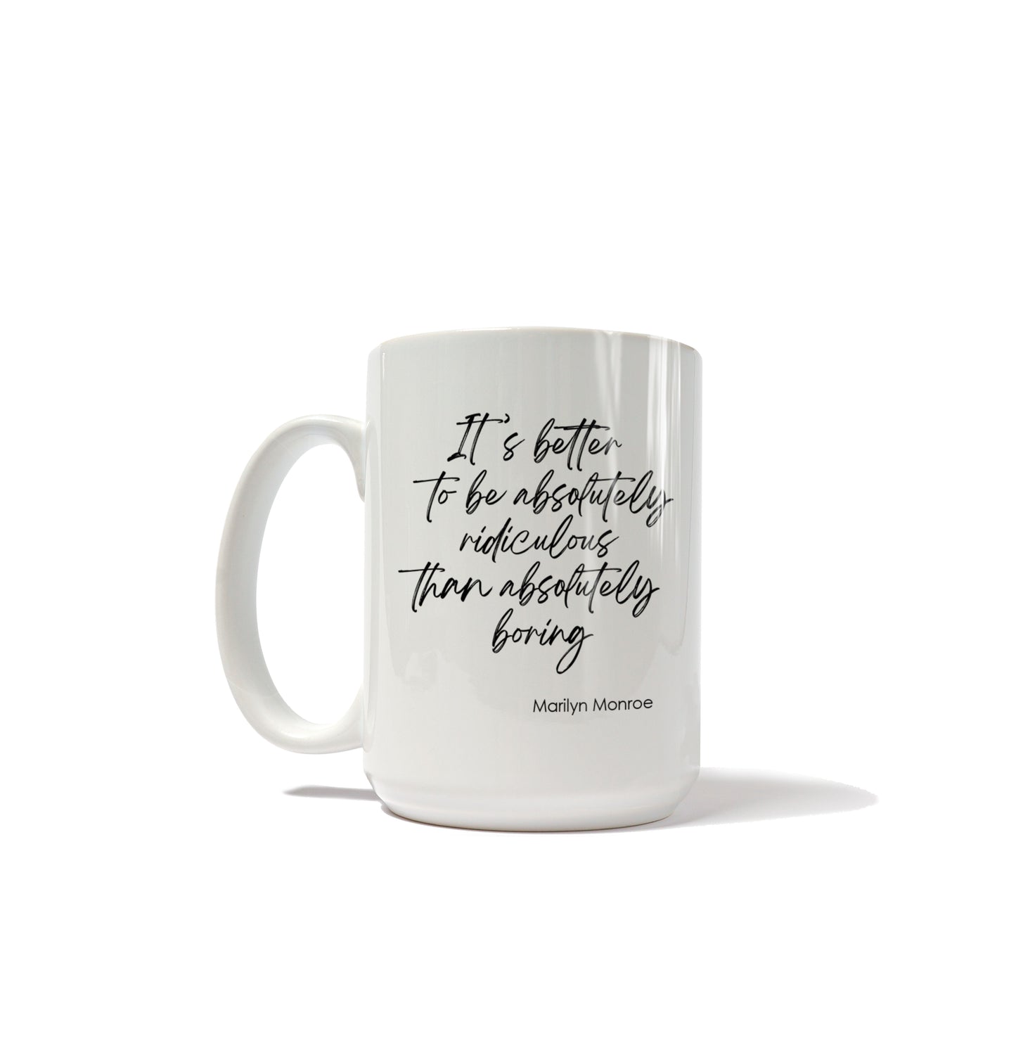 It's Better To Be Ridiculous by Marilyn Monroe Quote Mug #3