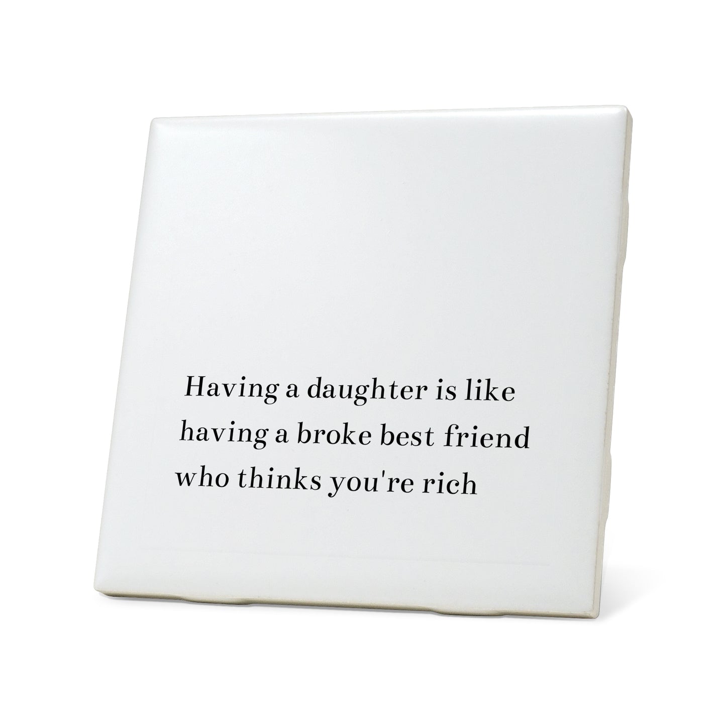 Having a daughter is like Quote Coaster