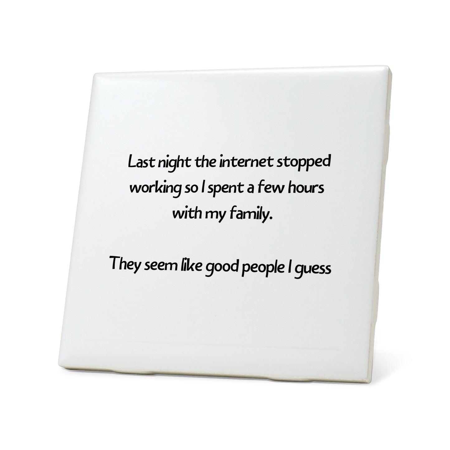 Last Night the Internet Stopped Quote Coaster