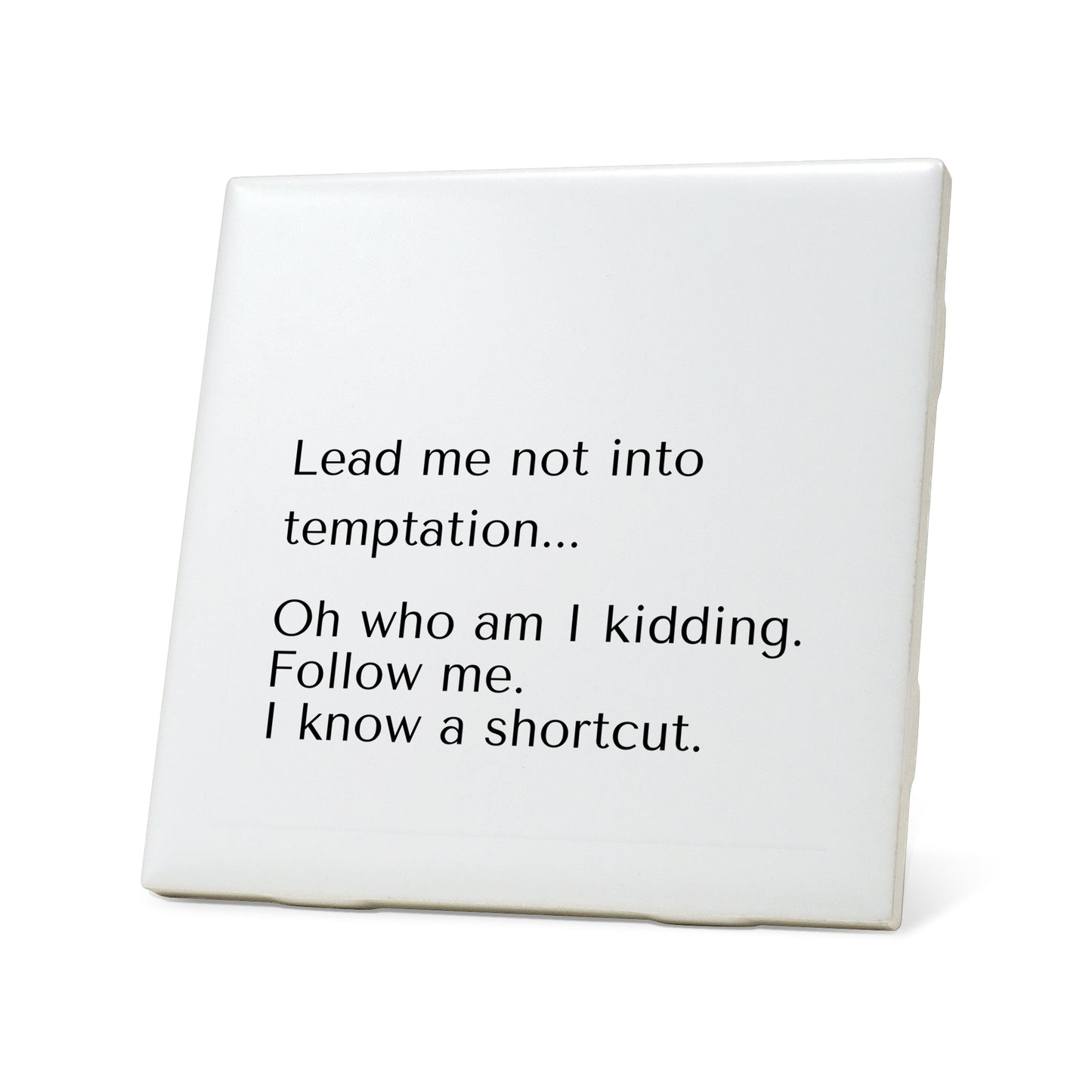 Lead Me Not Into Temptation Quote Coaster