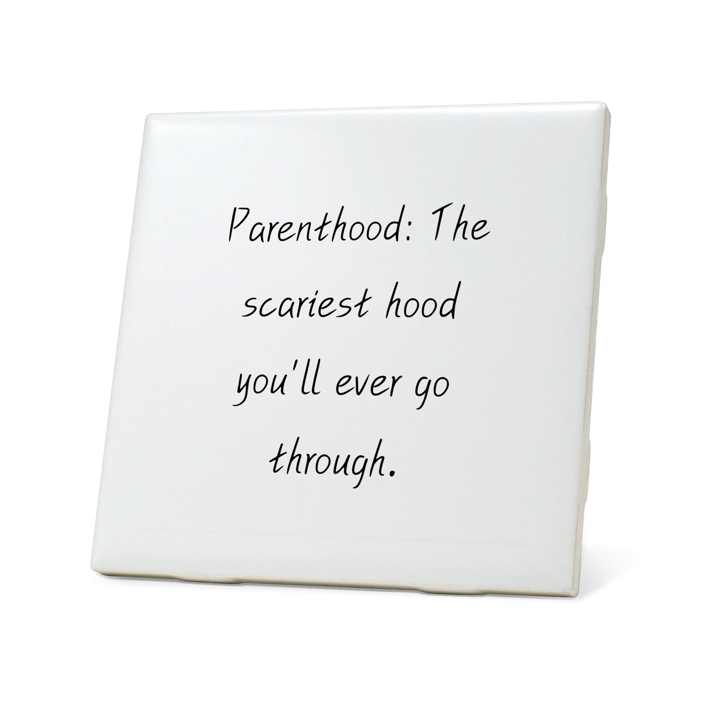 Parenthood: the scariest hood Quote Coaster