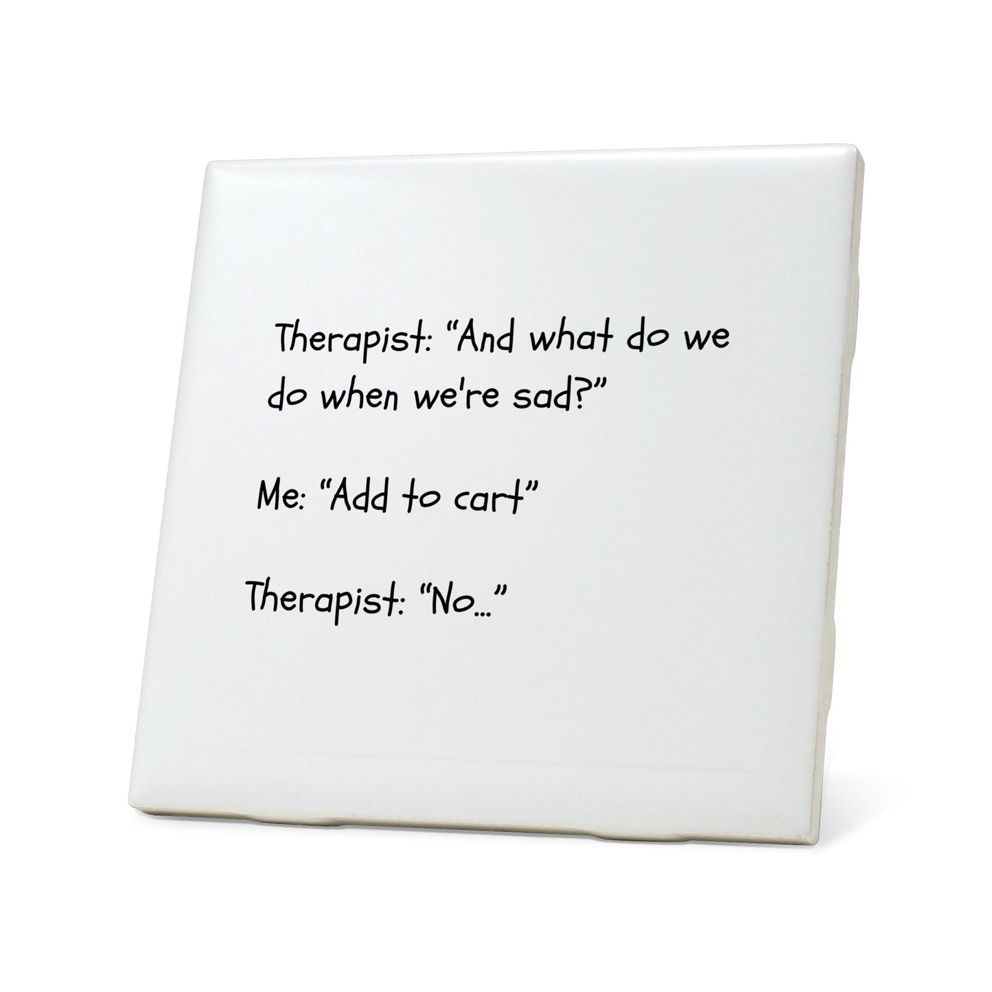 And what do we do when sad? Quote Coaster