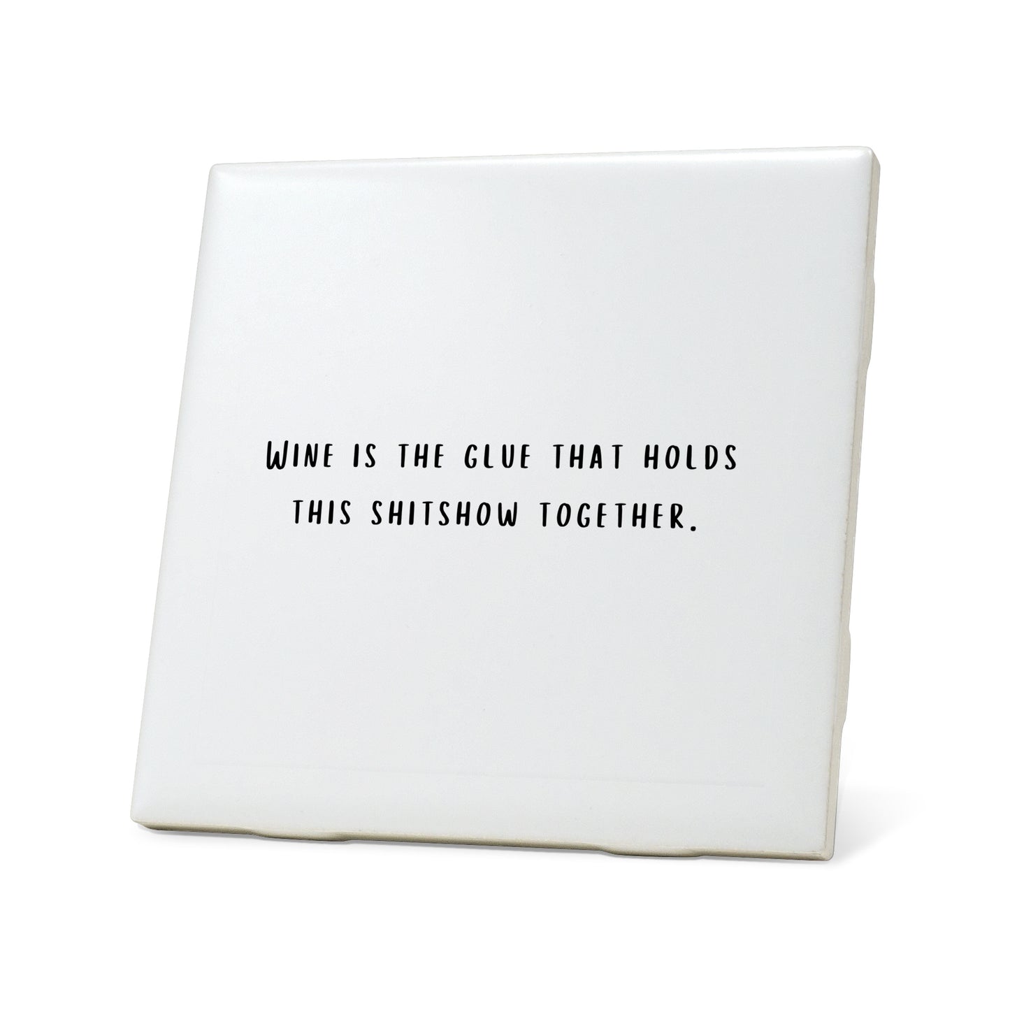 Wine is the glue Quote Coaster