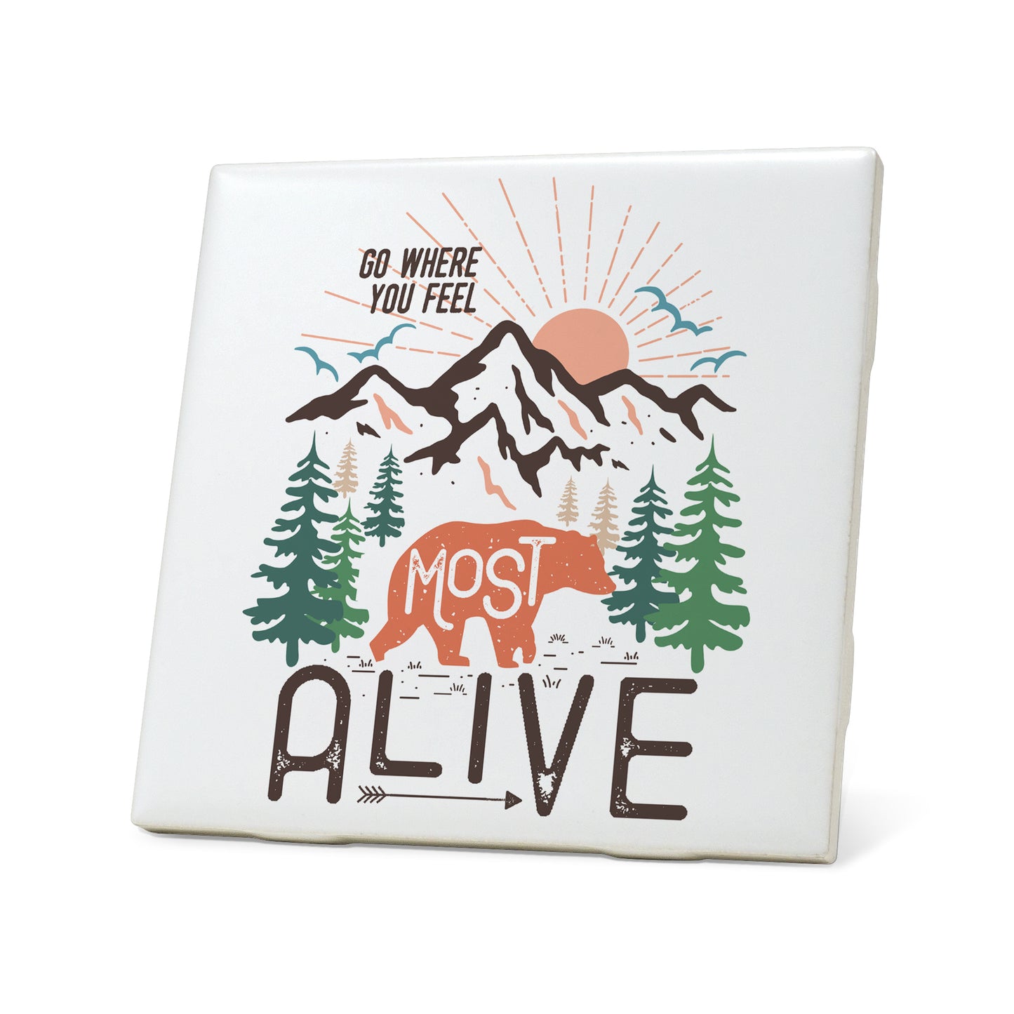 Go where you feel most alive Graphic Coasters