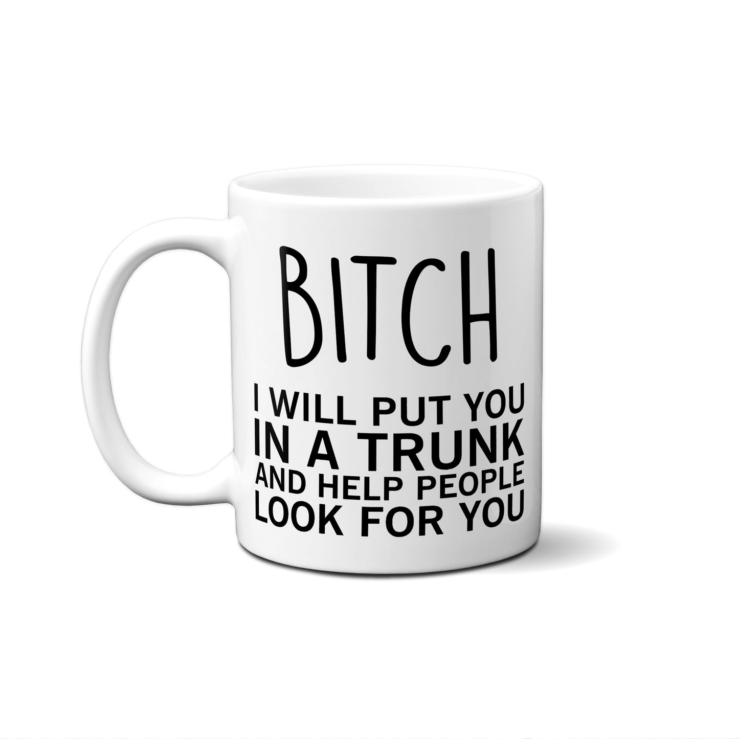 Put You In A Trunk Quote Mug