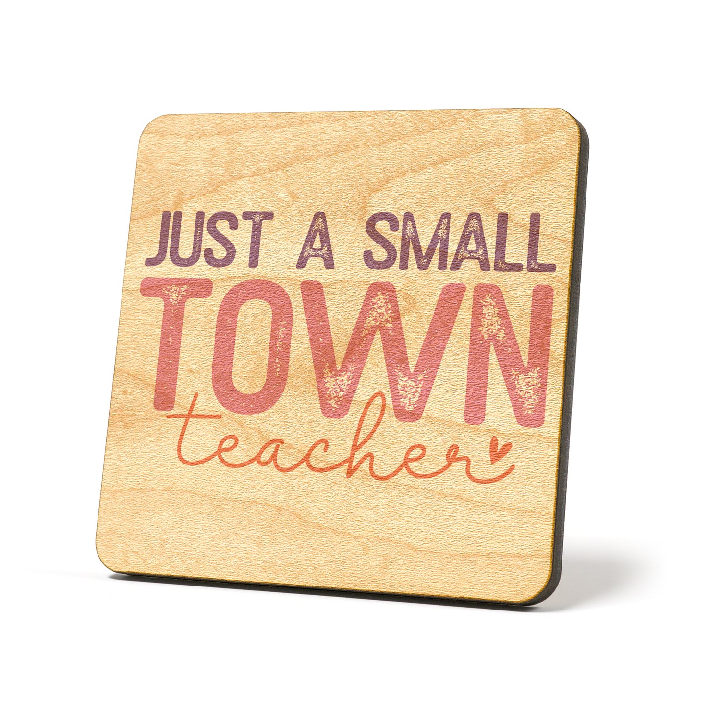 Jut a small town teacher Graphic Coasters