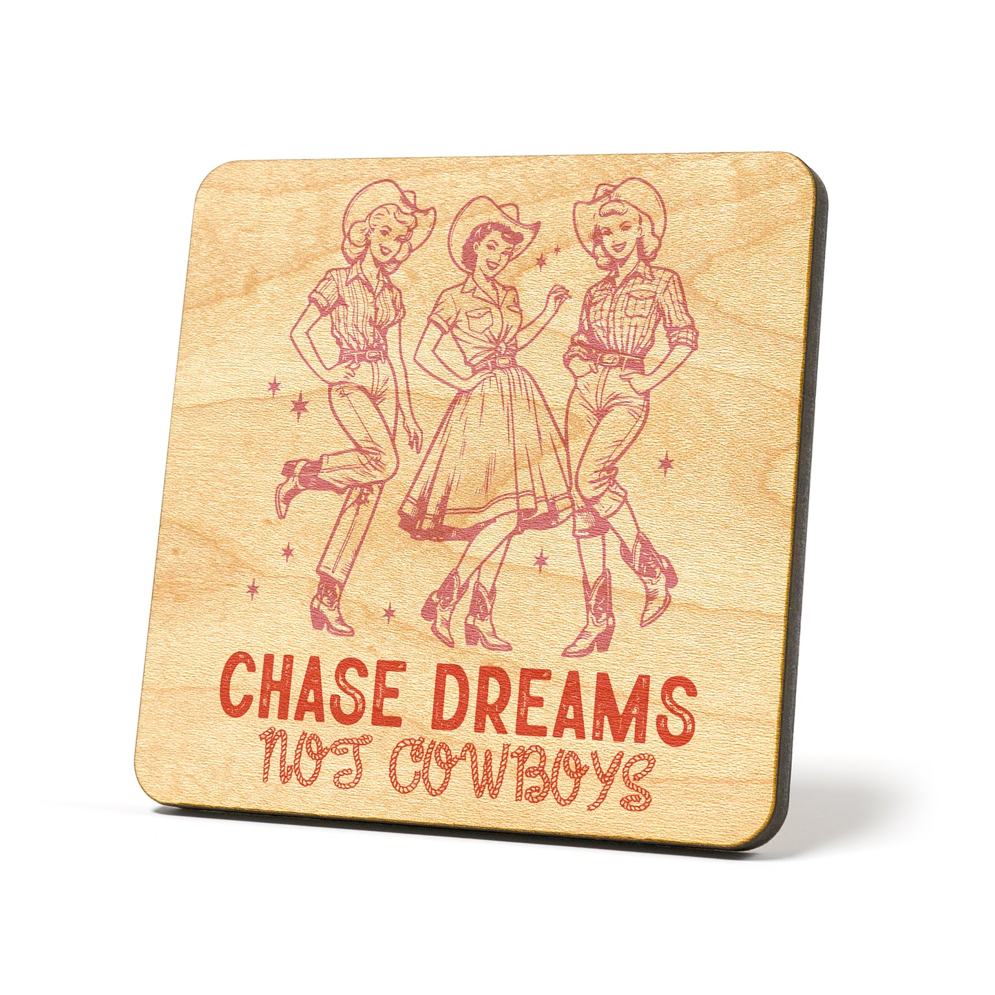 Chase Dreams Not Cowboys Graphic Coasters