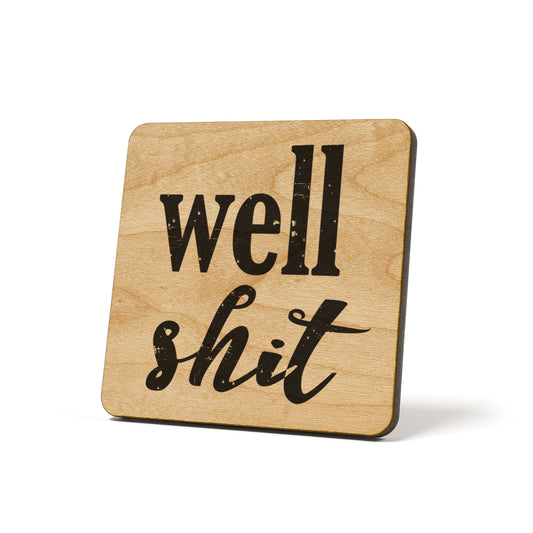 Well Shit Quote Coaster