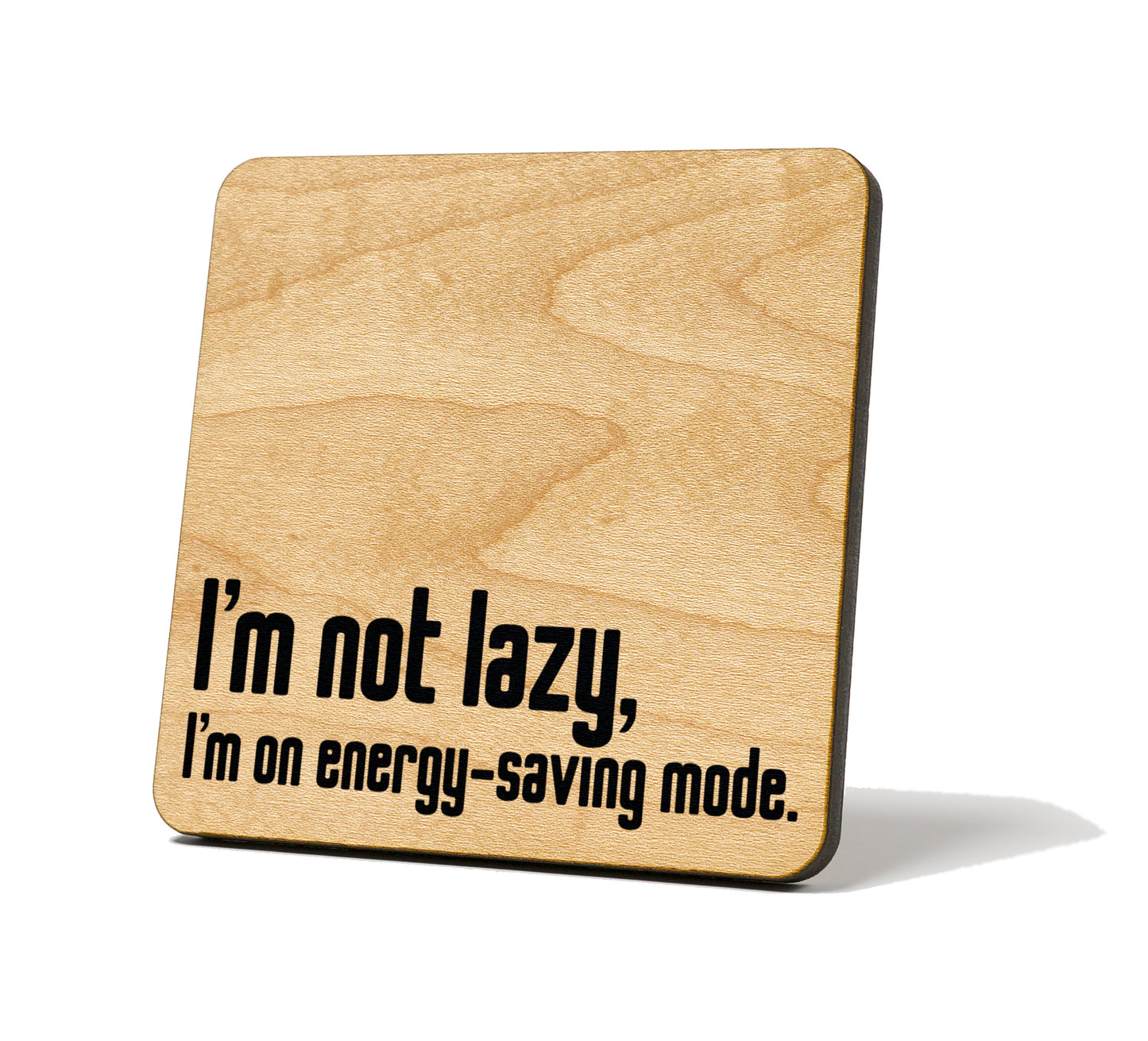 On Energy Saving Mode Quote Coaster