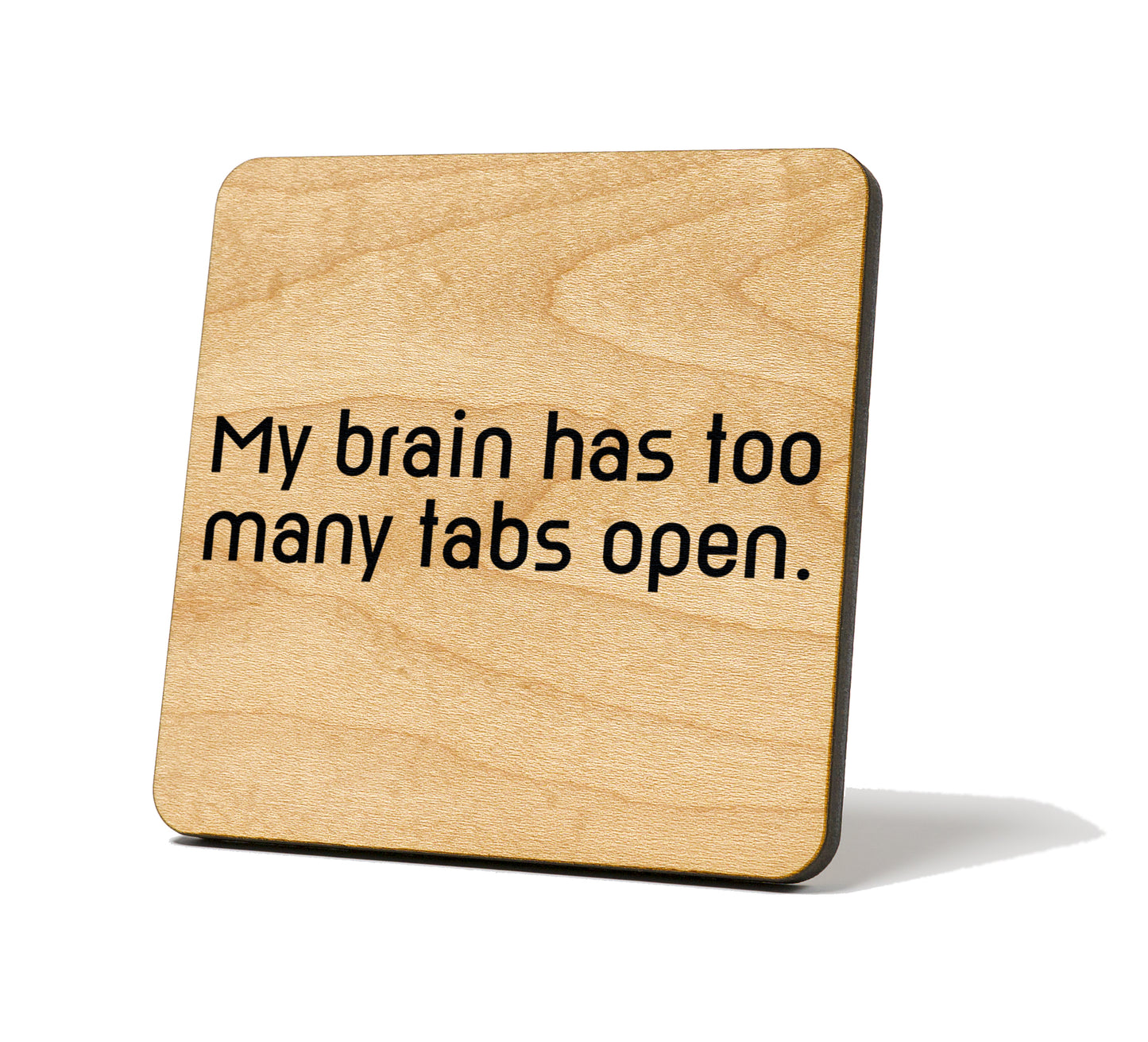 My Brain Has Too Many Tabs Open Quote Coaster
