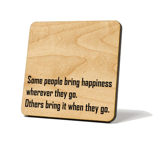 Bring Happiness When They Go Quote Coaster