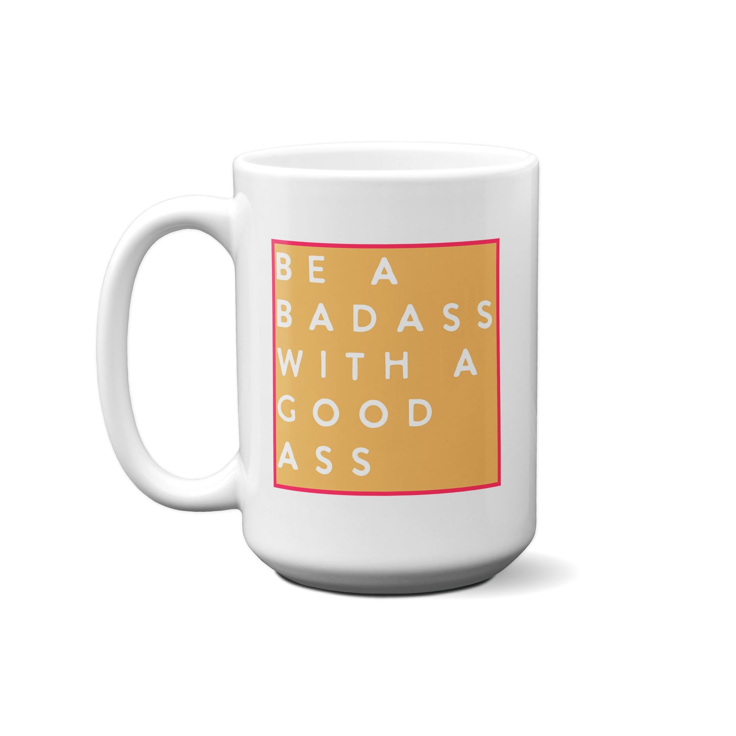 Colorblock Be A Badass With A Good Ass Mug