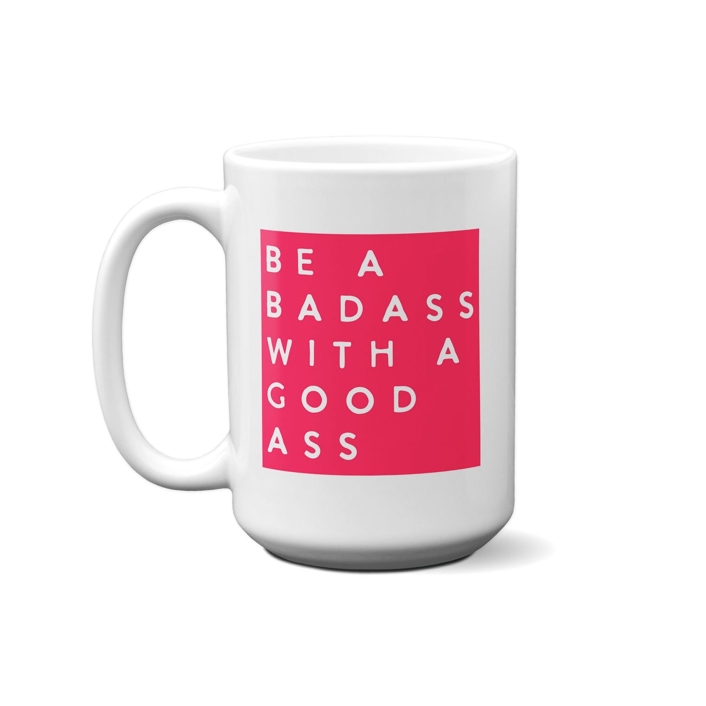 Colorblock Be A Badass With A Good Ass Mug