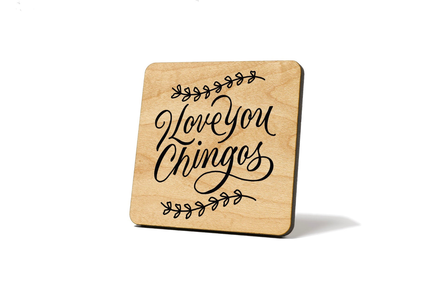 I Love You Chingas Coaster