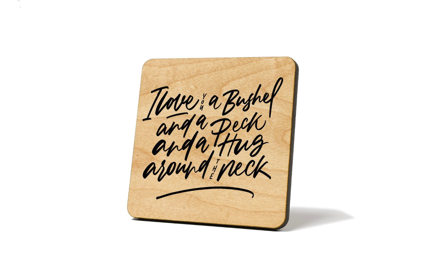 I Love You A Bushel and A Peck Coaster