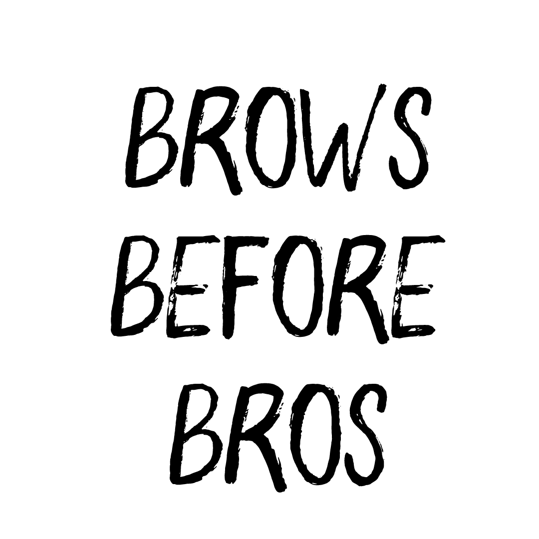 Brows Before Bros Quote Mug