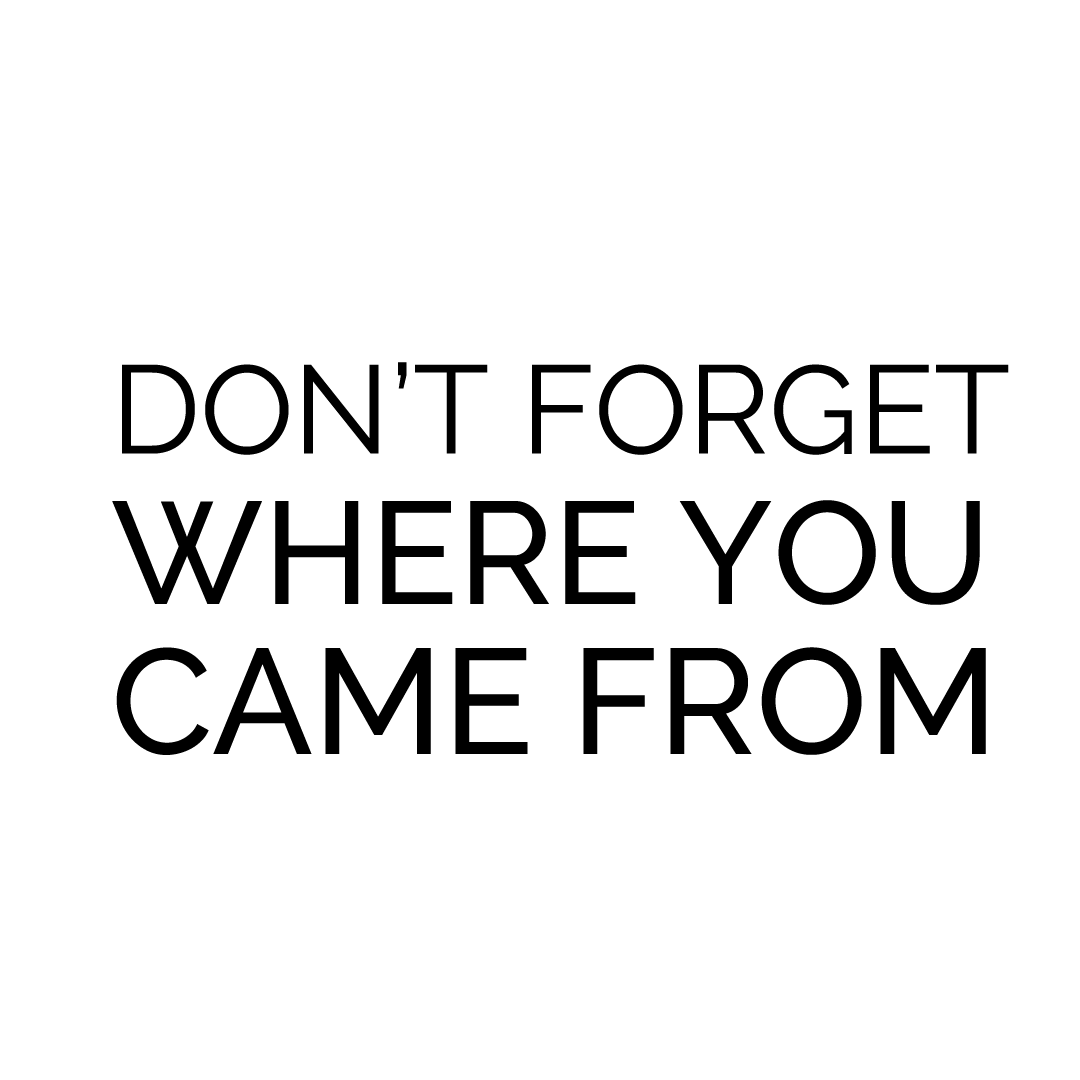 Don't Forget Where You Came From Quote Coaster