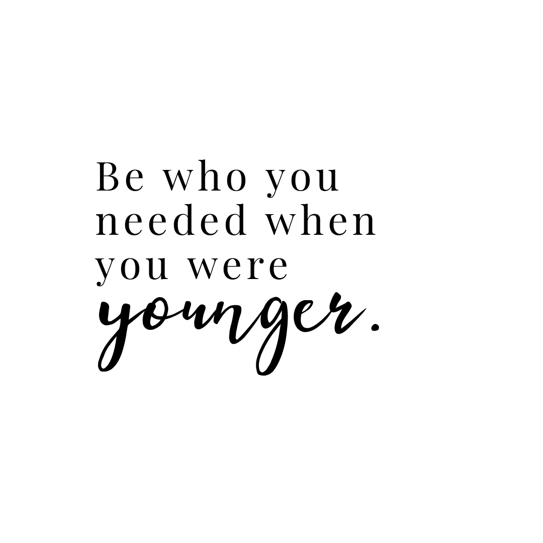 Be Who You Needed When You Were Younger Quote Mug