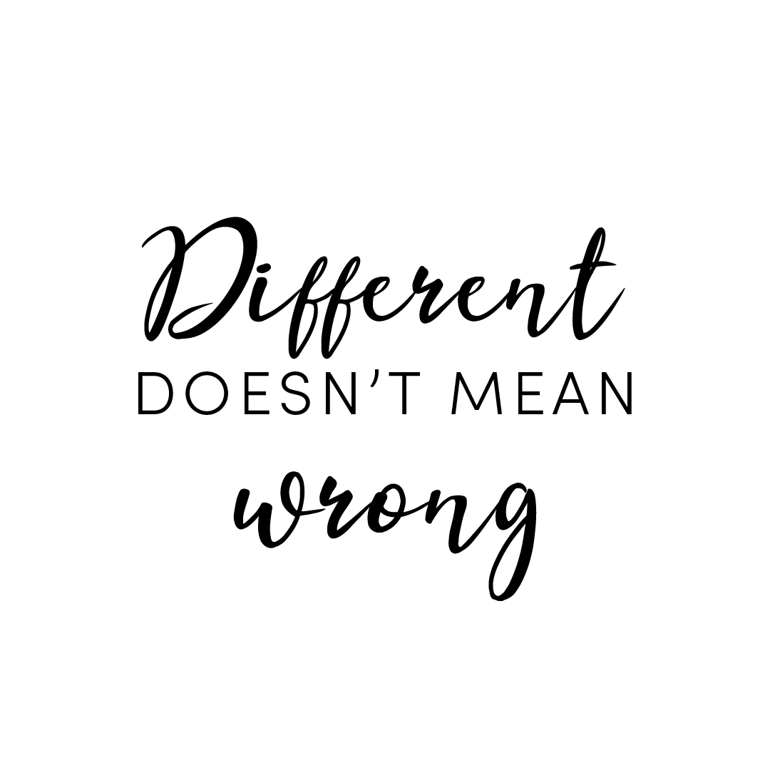 Different Doesn't Mean Wrong Quote Mug