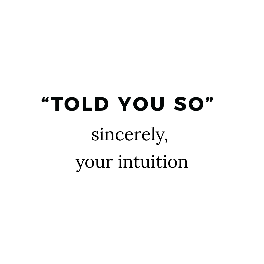 Told You So, Sincerely, Your Intuition Quote Mug