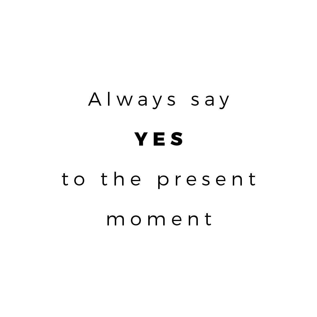 Always Say Yes To The Present Moment Quote Mug