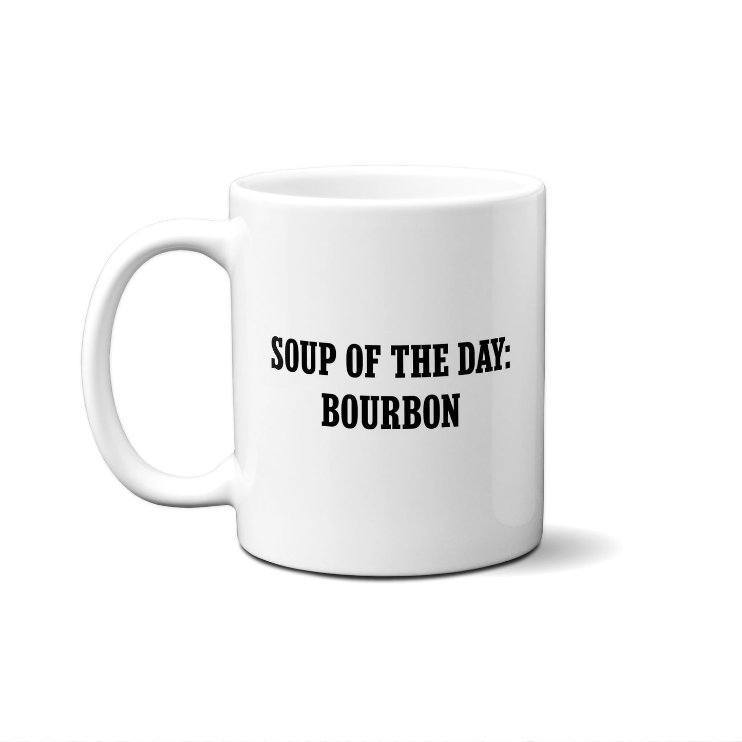 Soup Of The Day: Bour... Quote Mug