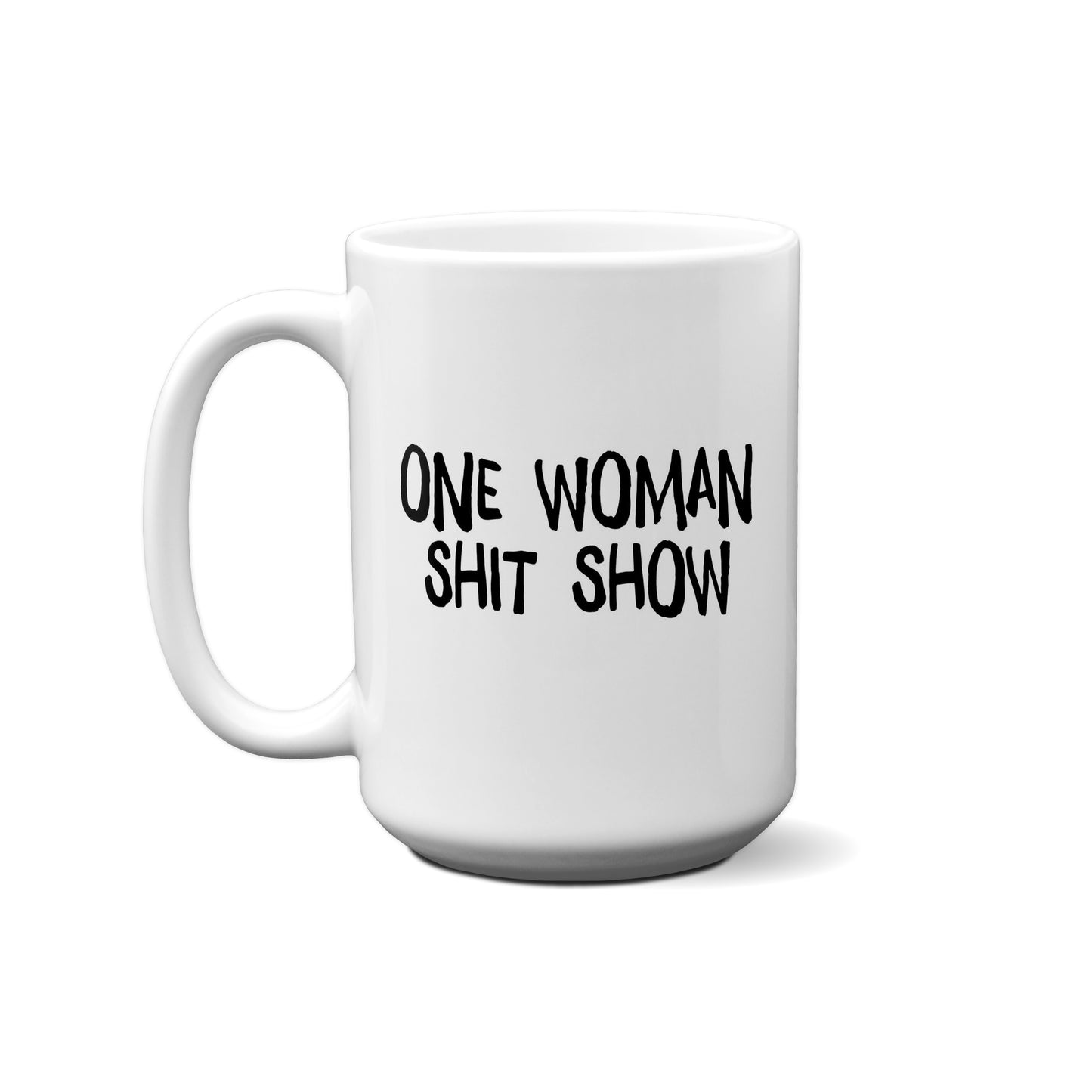 One Woman Shit Show Quote Mug