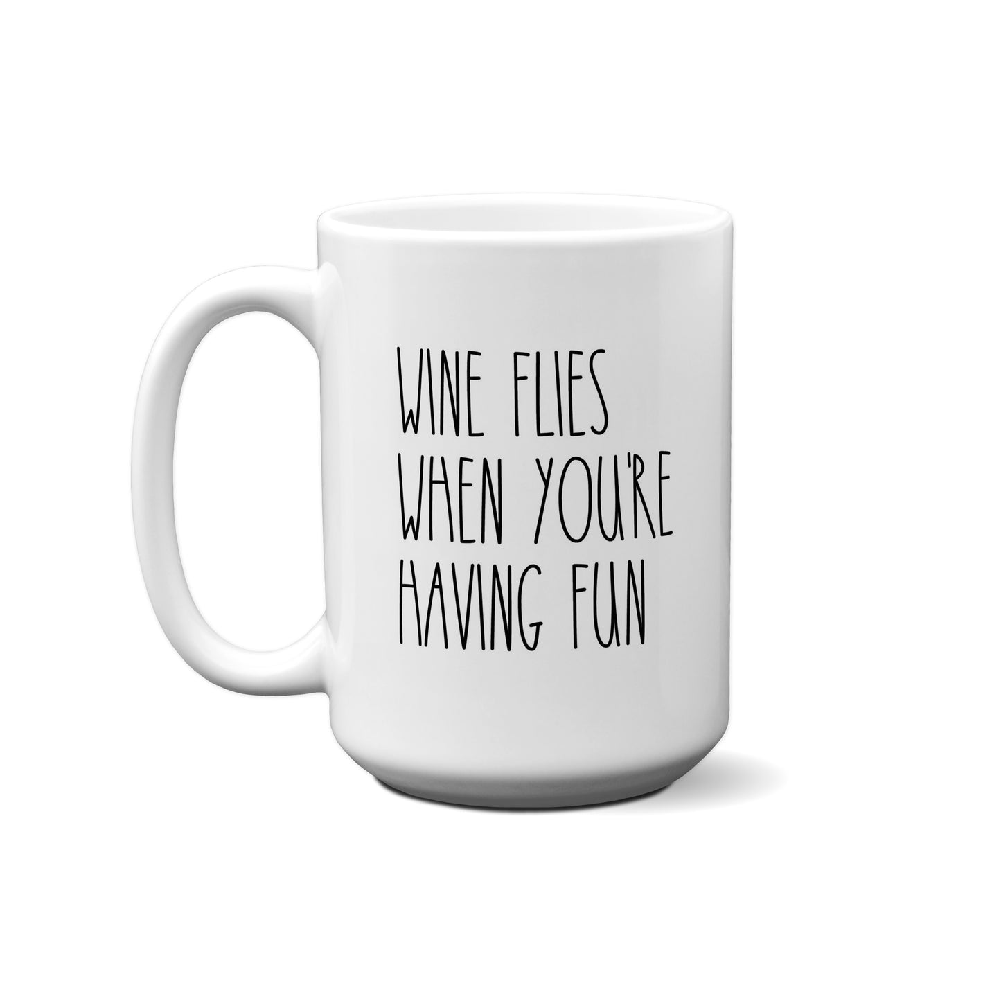 Wine Flies When You're Having Fun Quote Mug