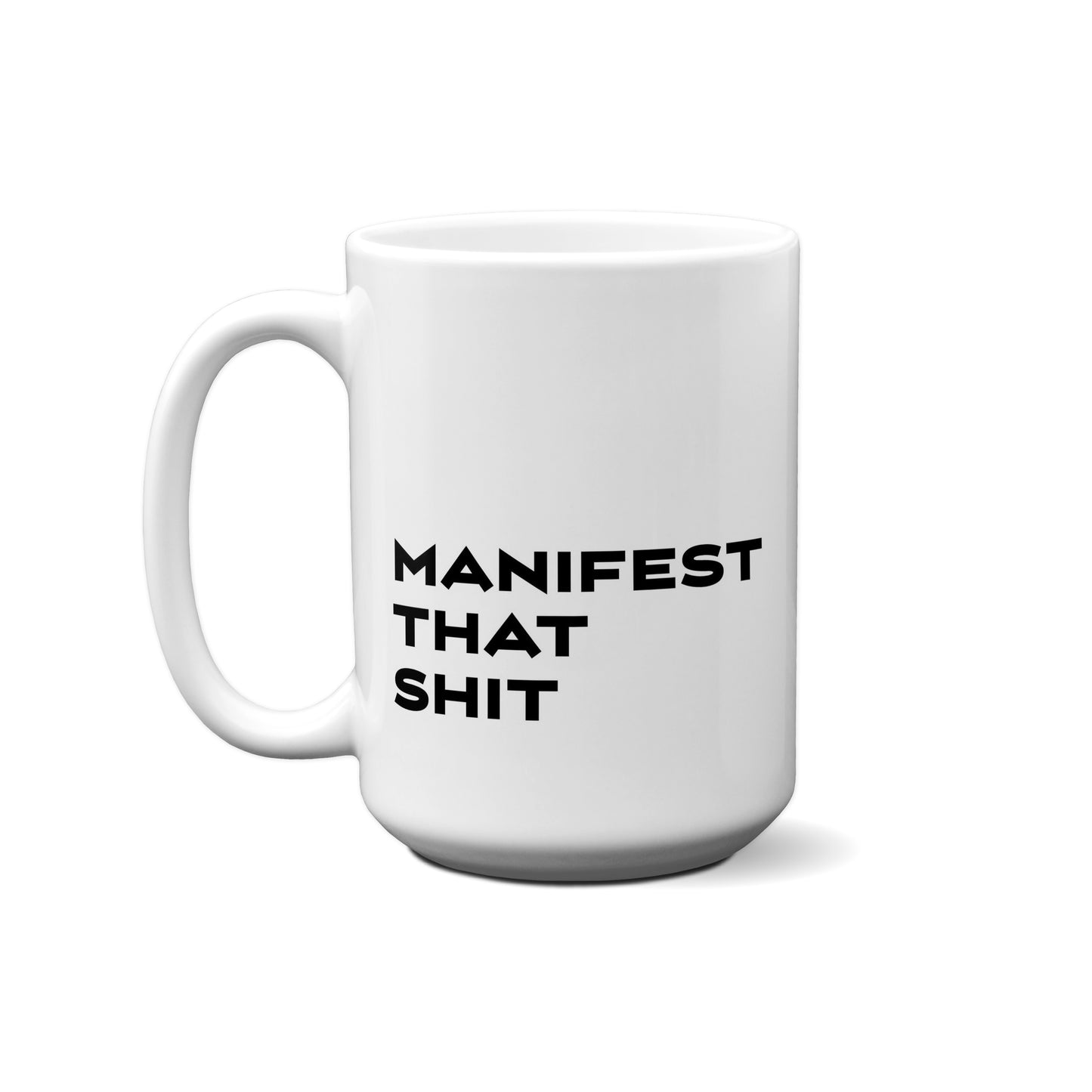 Manifest That Shit Quote Mug