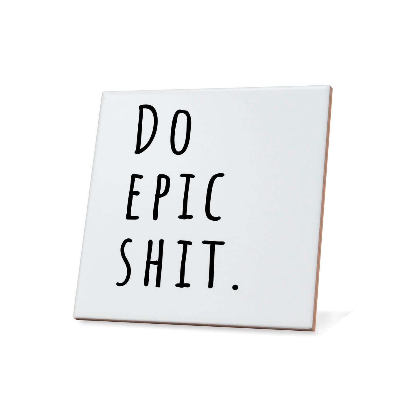 Do Epic Shit Quote Coaster