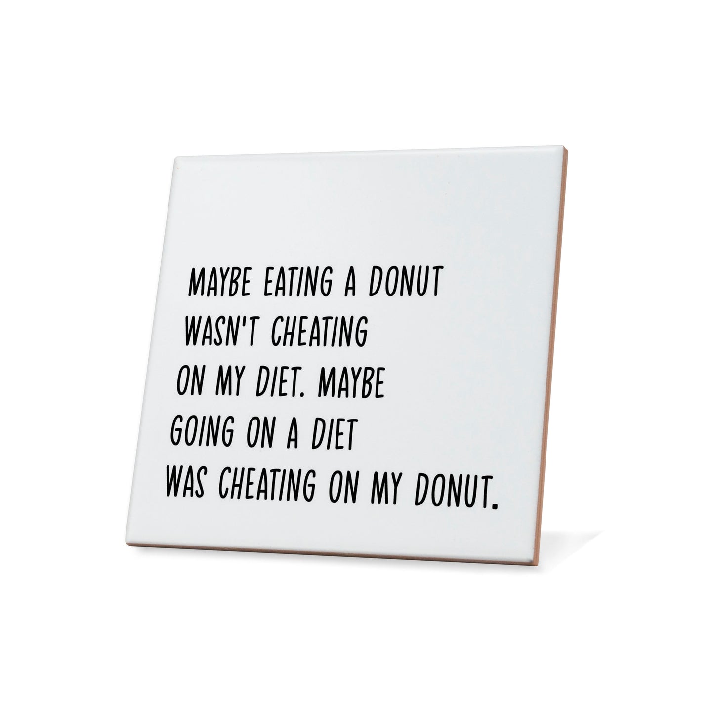 Maybe eating a donut wasn't cheating on my diet.... Quote Coaster