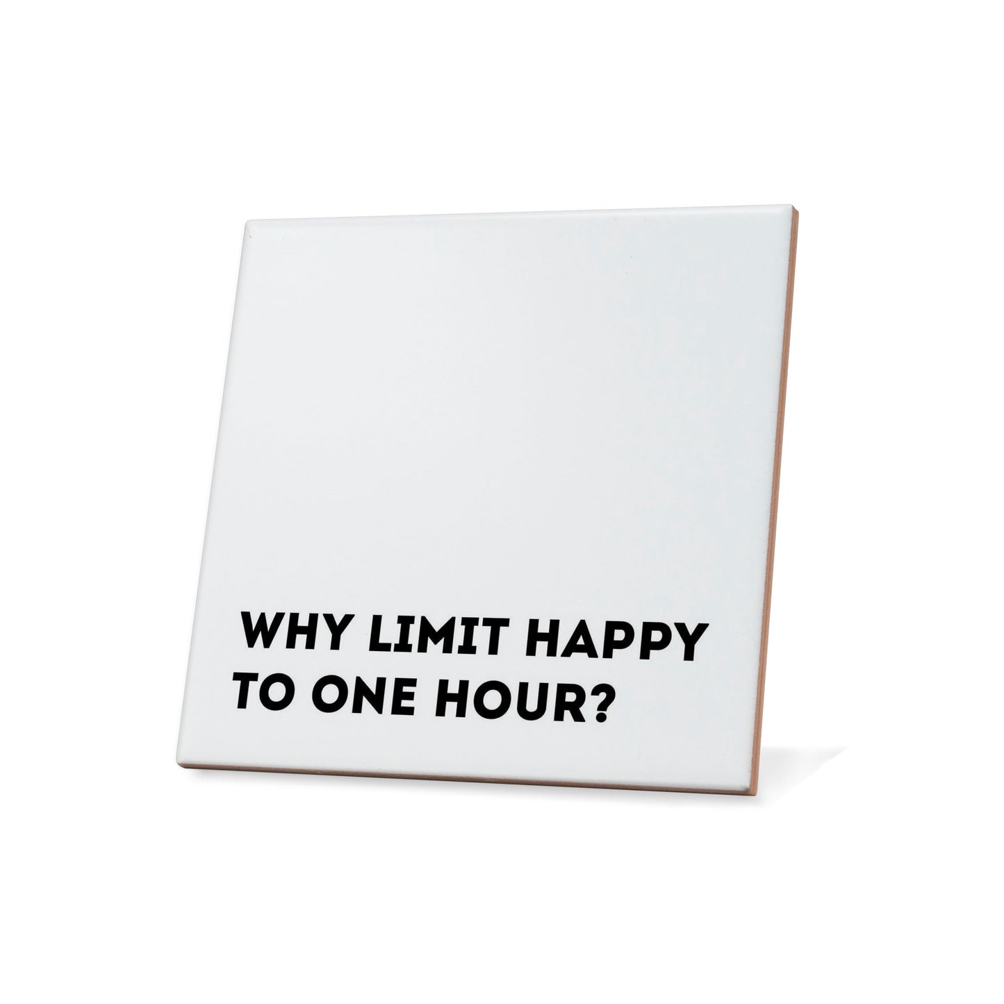 Why limit happy to one hour? Quote Coaster