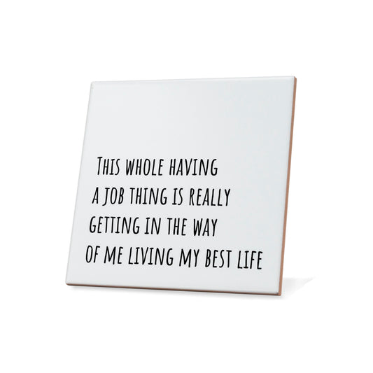 This whole having a job thing is really..... Quote Coaster