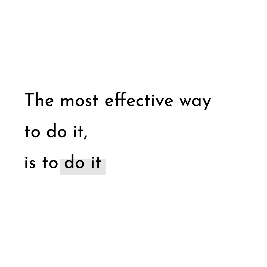 The Most Effective Way To Do It, Is To Do It Quote Mug