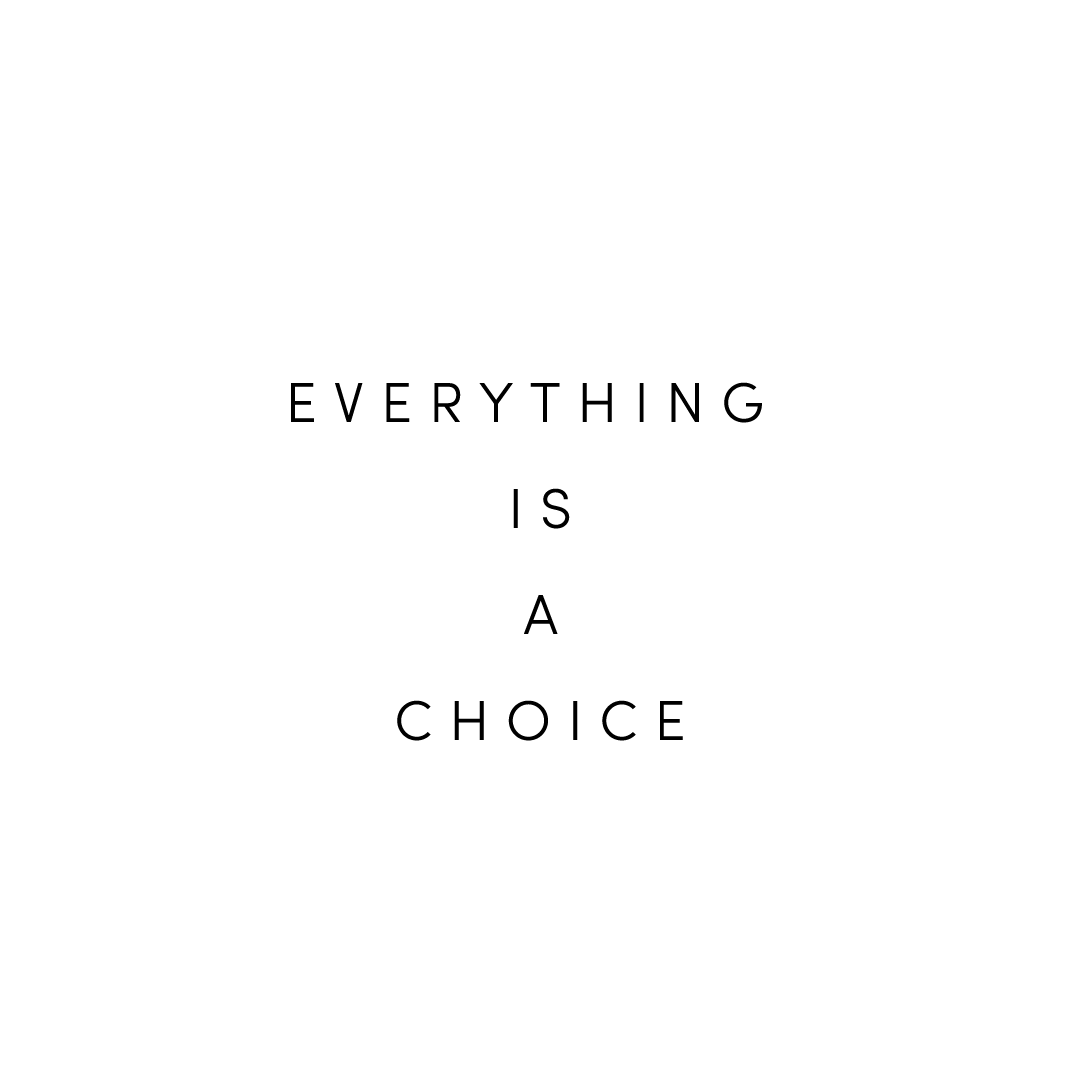 Everything Is A Choice Quote Mug