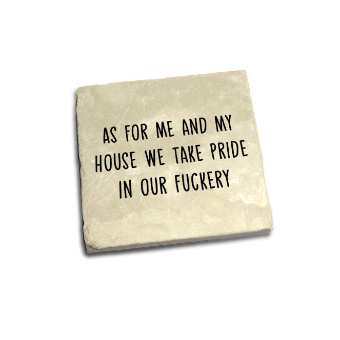 We Take Pride In Our Fuckery Quote Coaster