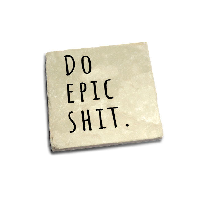 Do Epic Shit Quote Coaster