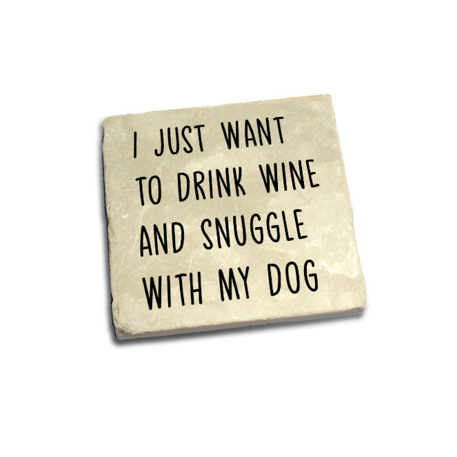 Drink Wine And Snuggle With My Dog Quote Coaster