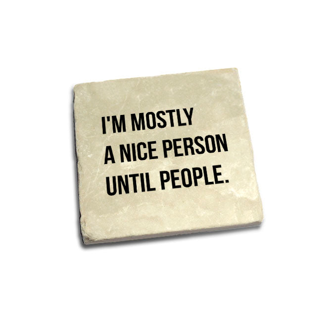 I'm Mostly A Nice Person Until People Quote Coaster
