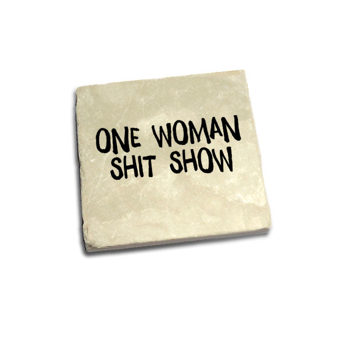 One Woman Shit Show Quote Coaster