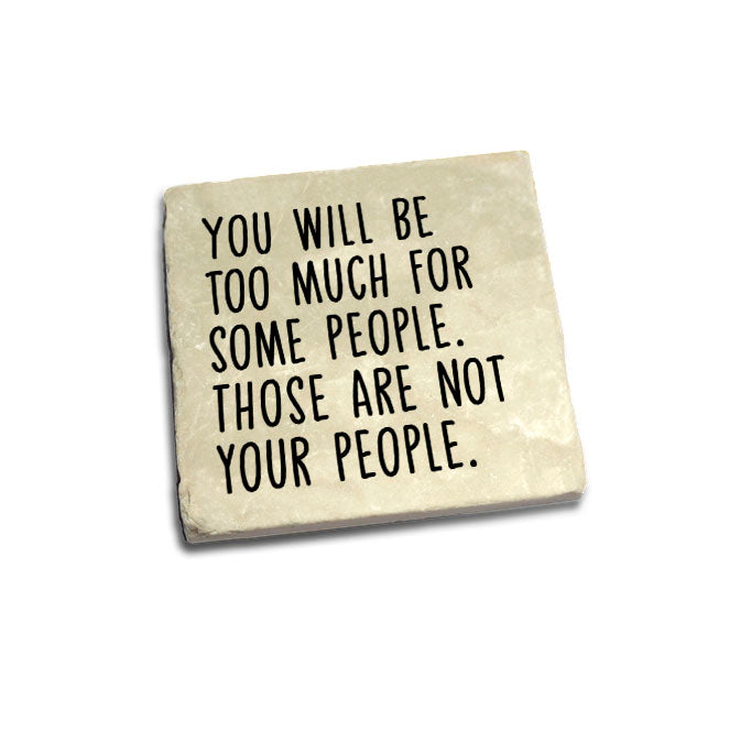 Those Are Not Your People Quote Coaster