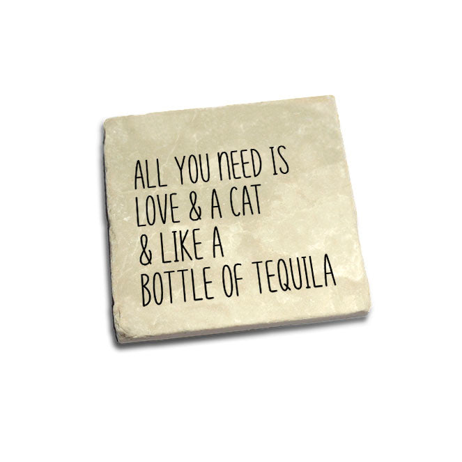 All you need is love & a cat & Tequila Quote Coaster
