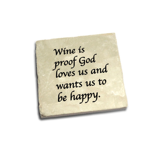 Wine Is Proof God Loves Us And Wants Us To Be Happy. Quote Coaster