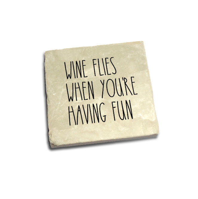 Wine Flies When You're Having Fun Quote Coaster
