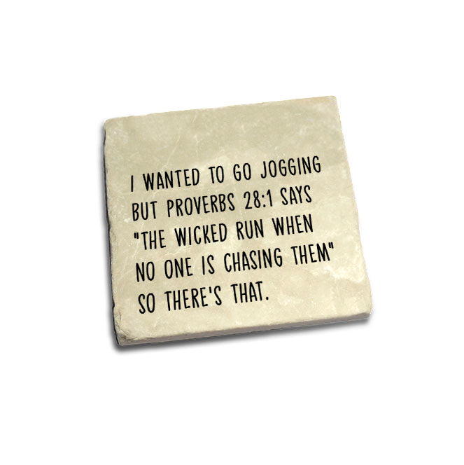 I wanted to go jogging but Proverbs 28:1 says...  Quote Coaster