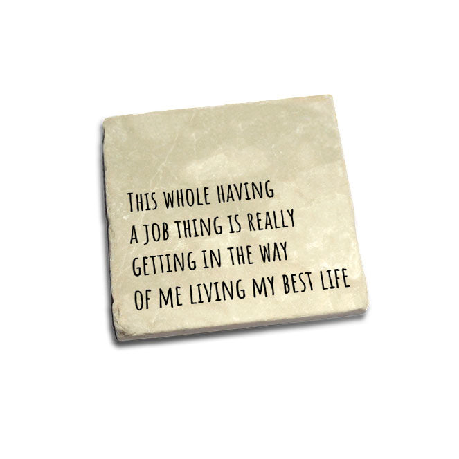 This whole having a job thing is really..... Quote Coaster