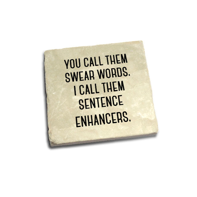 You can call them swear words. I call them sentence enhancers. Quote Coaster